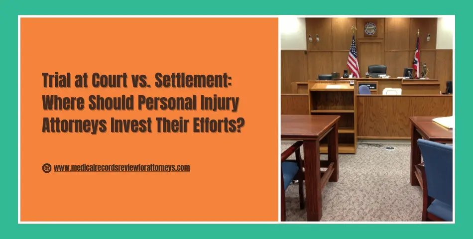 | Trial at Court vs. Settlement: Where Should Personal Injury Attorneys Invest Their Efforts? Trial at Court vs. Settlement: Where Should Personal Injury Attorneys Invest Their Efforts?