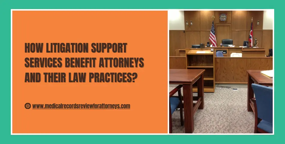 | How Litigation Support Services Benefit Attorneys and Their Law Practices? How Litigation Support Services Benefit Attorneys and Their Law Practices?