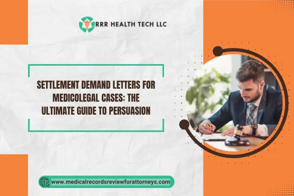 Settlement Demand Letters for Medicolegal Cases: The Ultimate Guide to Persuasion