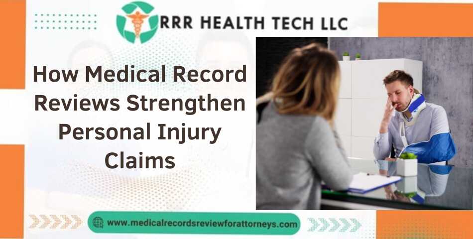 How Medical Record Reviews Strengthen Personal Injury Claims