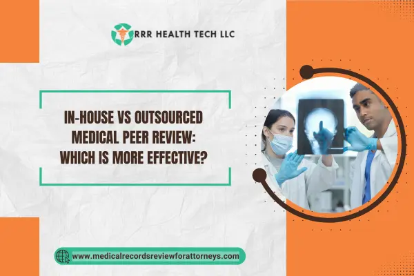 In-house vs Outsourced Medical Peer Review: Which is More Effective?