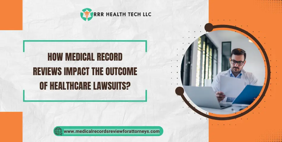 | How Medical Record Reviews Impact the Outcome of Healthcare Lawsuits How Medical Record Reviews Impact the Outcome of Healthcare Lawsuits