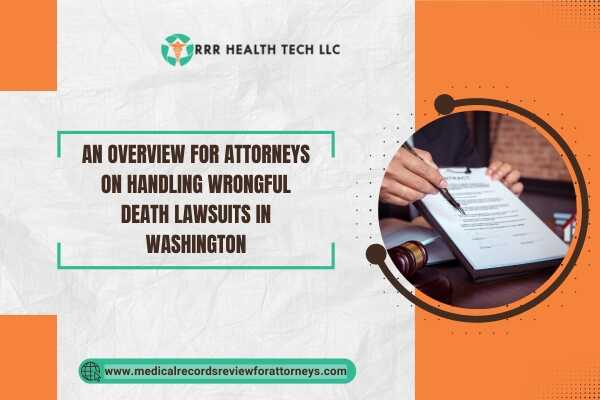 | An Overview for Attorneys on Handling Wrongful Death Lawsuits in Washington An Overview for Attorneys on Handling Wrongful Death Lawsuits in Washington