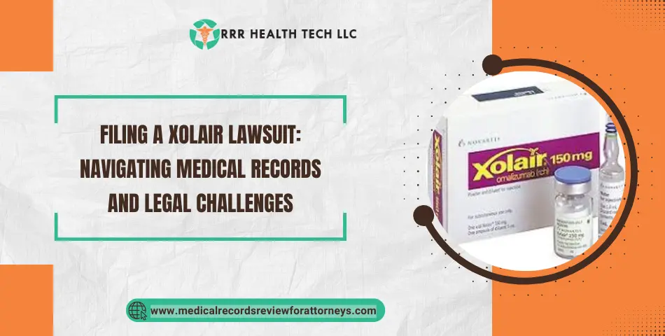 | Filing a Xolair Lawsuit: Navigating Medical Records and Legal Challenges Filing a Xolair Lawsuit: Navigating Medical Records and Legal Challenges