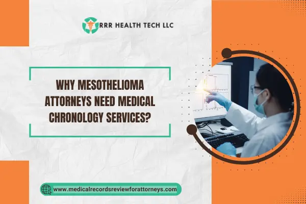Why Mesothelioma Attorneys Need Medical Chronology Services?
