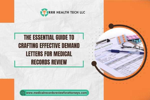 The Essential Guide to Crafting Effective Demand Letters for Medical Records Review